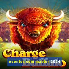 eventos coin master 2024