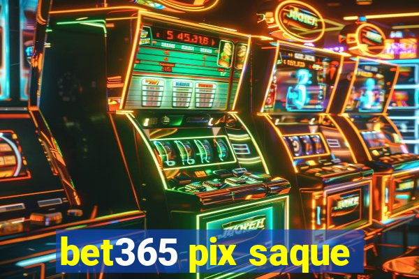 bet365 pix saque