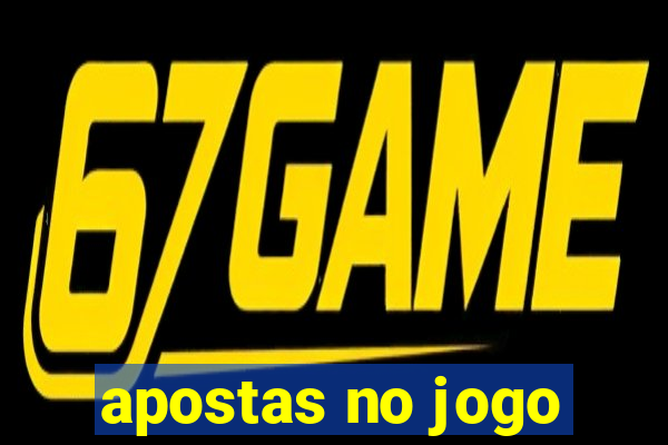 apostas no jogo