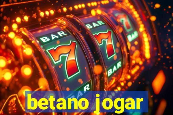 betano jogar