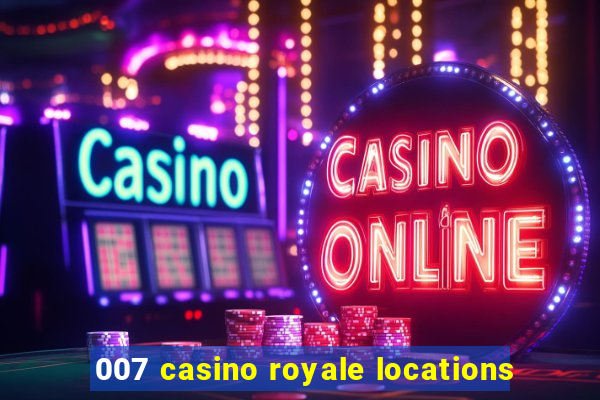 007 casino royale locations