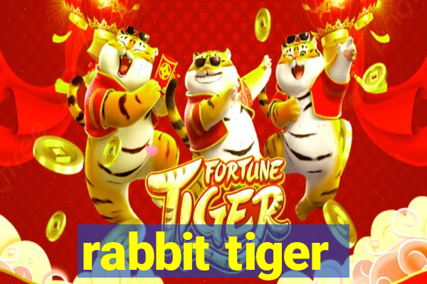 rabbit tiger