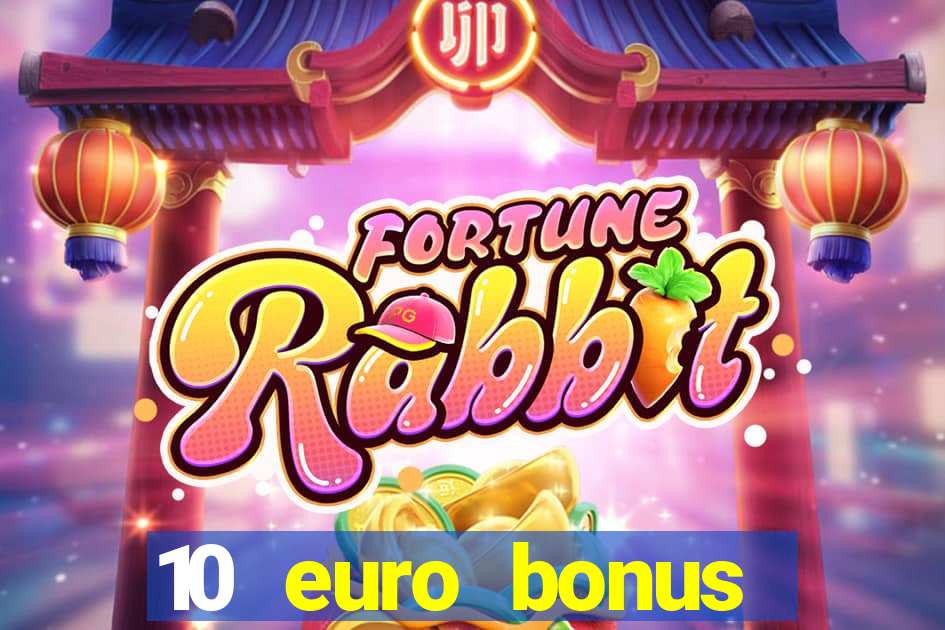 10 euro bonus einzahlung casino