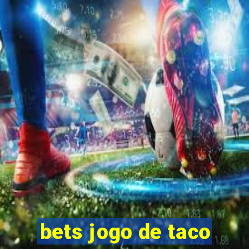 bets jogo de taco