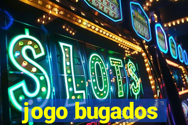 jogo bugados