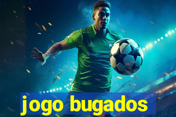 jogo bugados