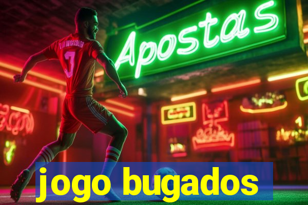 jogo bugados