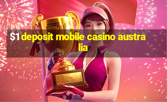 $1 deposit mobile casino australia