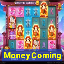 MoneyComing