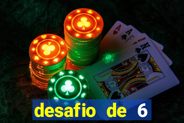 desafio de 6 placares bet365