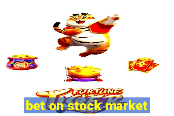 bet on stock market