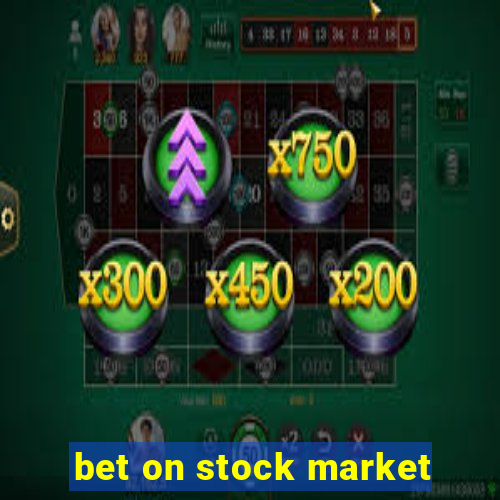 bet on stock market