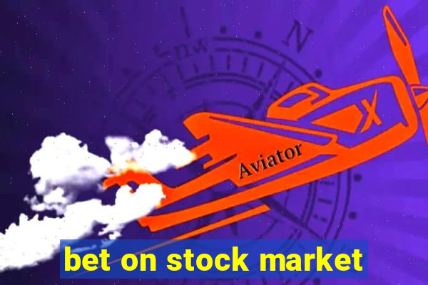 bet on stock market