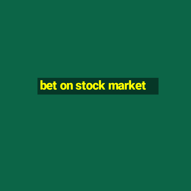 bet on stock market