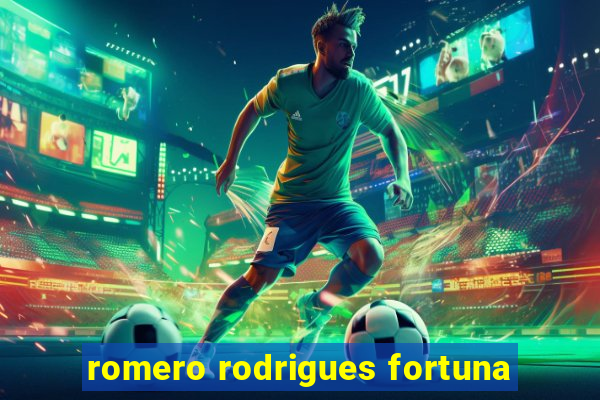 romero rodrigues fortuna