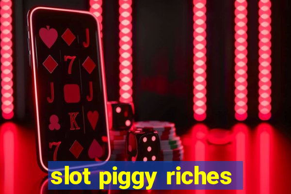 slot piggy riches