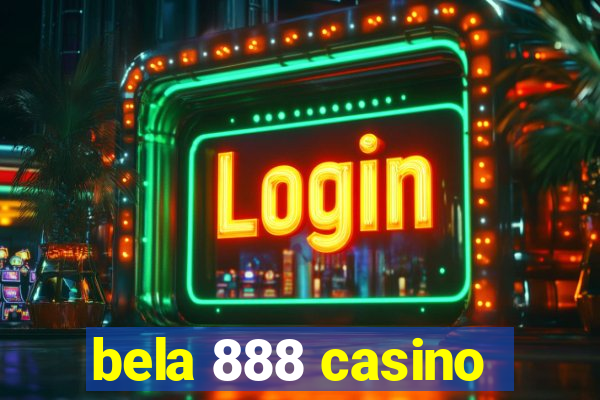 bela 888 casino