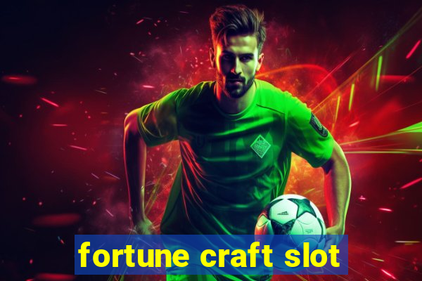 fortune craft slot