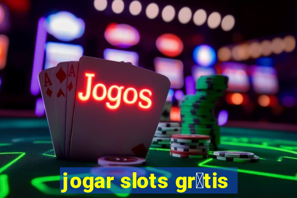 jogar slots gr谩tis