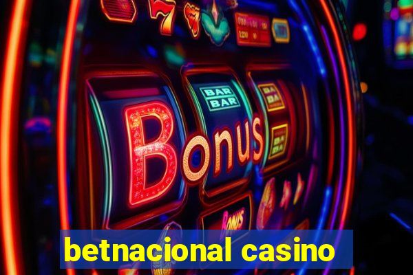 betnacional casino