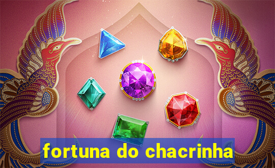 fortuna do chacrinha