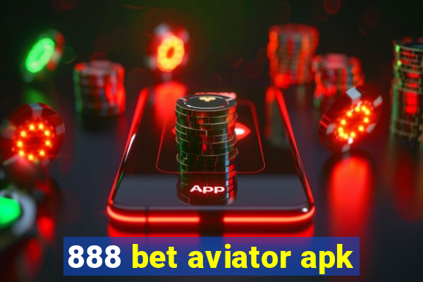 888 bet aviator apk