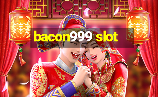 bacon999 slot