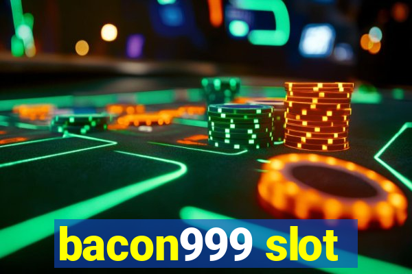 bacon999 slot