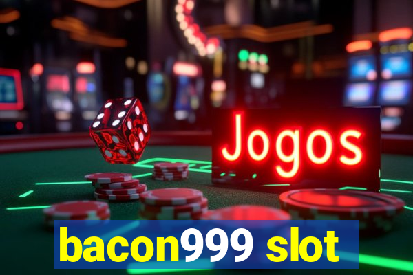 bacon999 slot