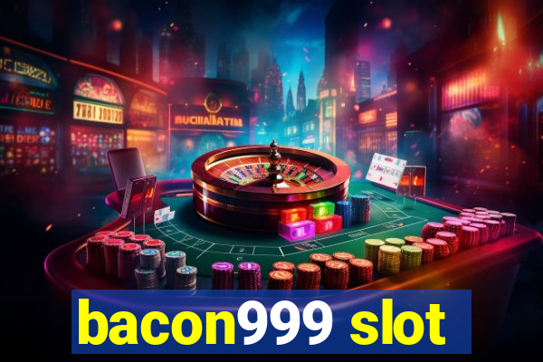 bacon999 slot