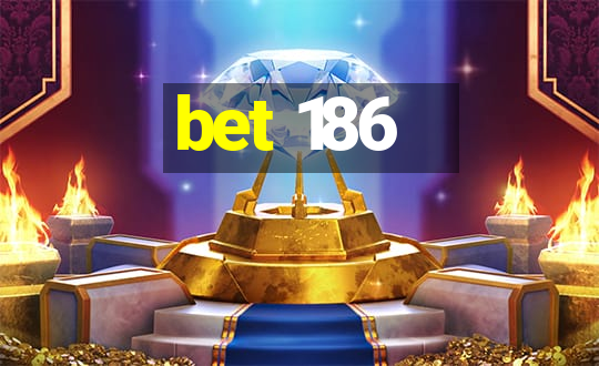 bet 186