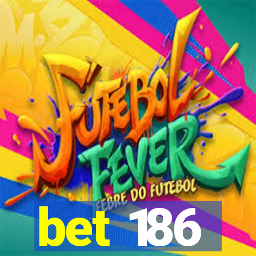 bet 186