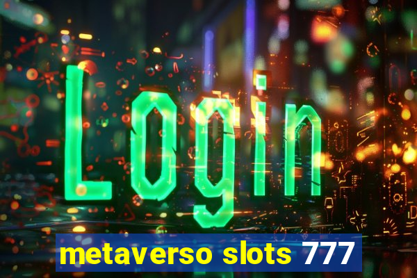 metaverso slots 777