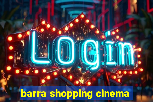 barra shopping cinema