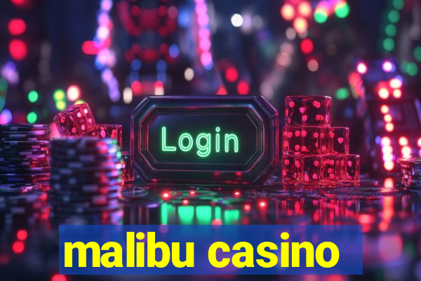 malibu casino