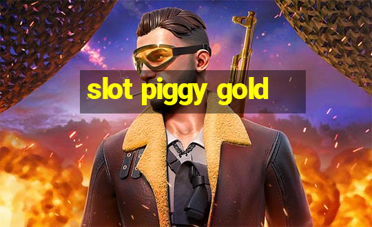 slot piggy gold