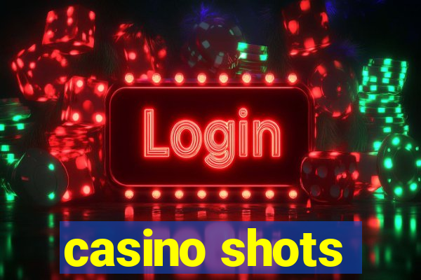 casino shots