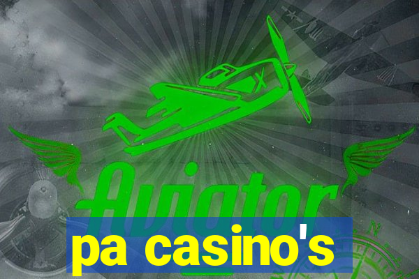 pa casino's