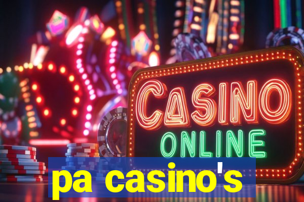 pa casino's