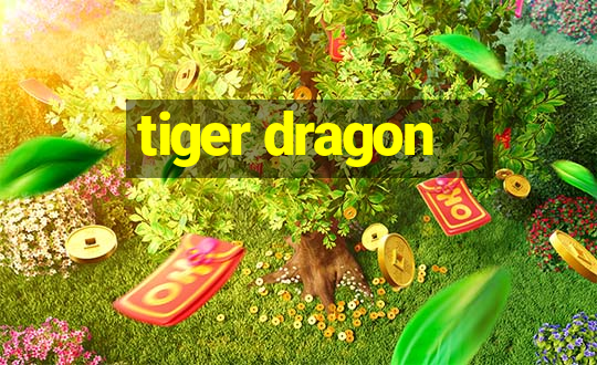 tiger dragon