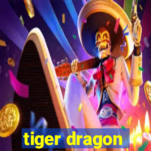 tiger dragon