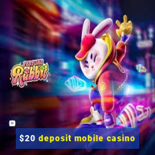 $20 deposit mobile casino