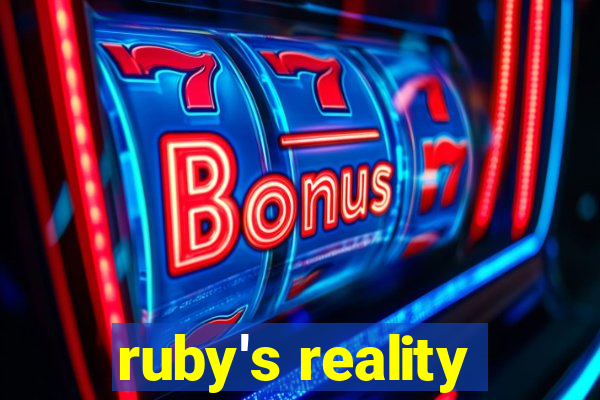 ruby's reality