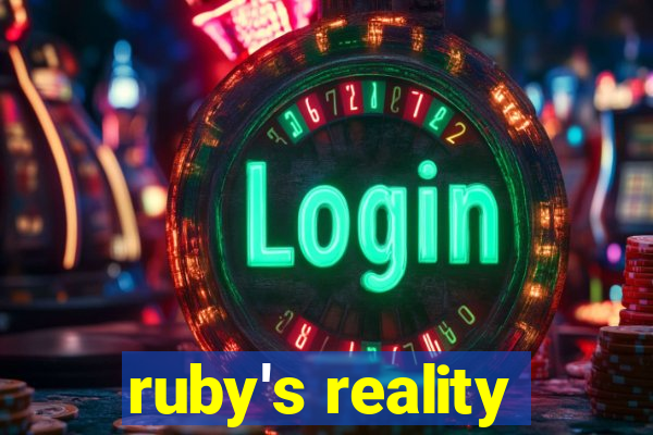 ruby's reality