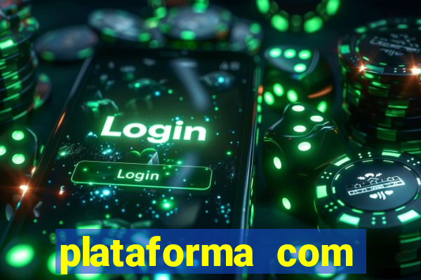 plataforma com bonus gratis