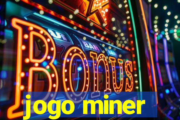 jogo miner