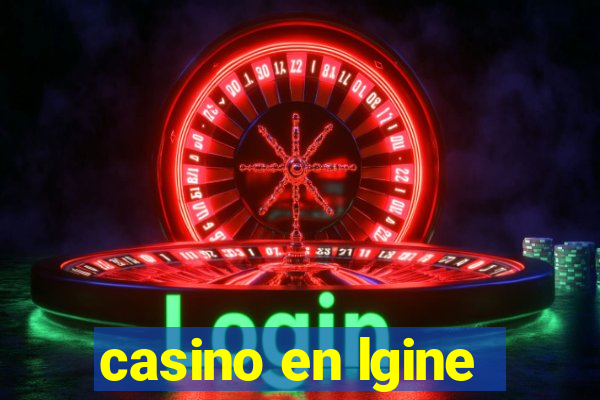 casino en lgine