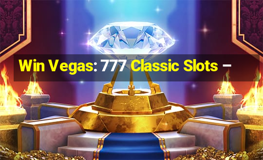 Win Vegas: 777 Classic Slots –