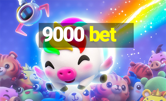 9000 bet