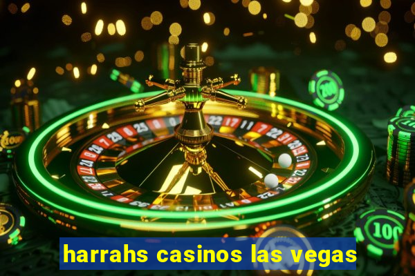 harrahs casinos las vegas